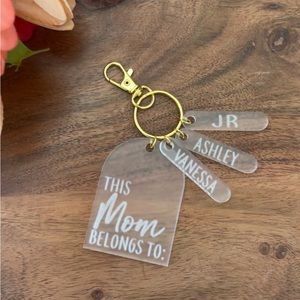 Chic frosted acrylic keychain. This Mom,Mommy,mami (your choice) belongs to: